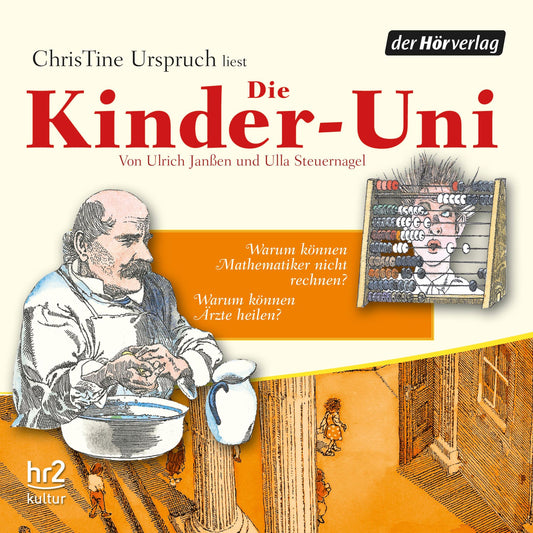 Die Kinder-Uni Bd 3 - 4. Forscher erklären die Rätsel der Welt: Warum können Mathematiker nicht rechnen? - Warum können Ärzte heilen? (Abridged)