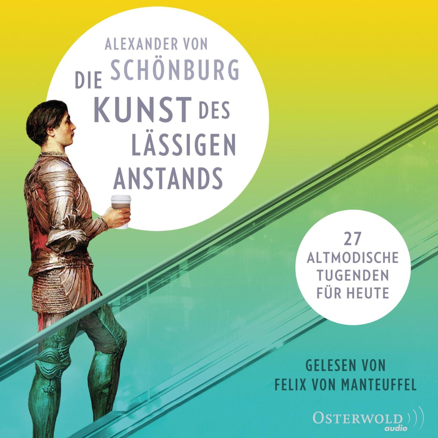 Die Kunst des lÃ¤ssigen Anstands: 27 altmodische Tugenden fÃ¼r heute (Abridged)