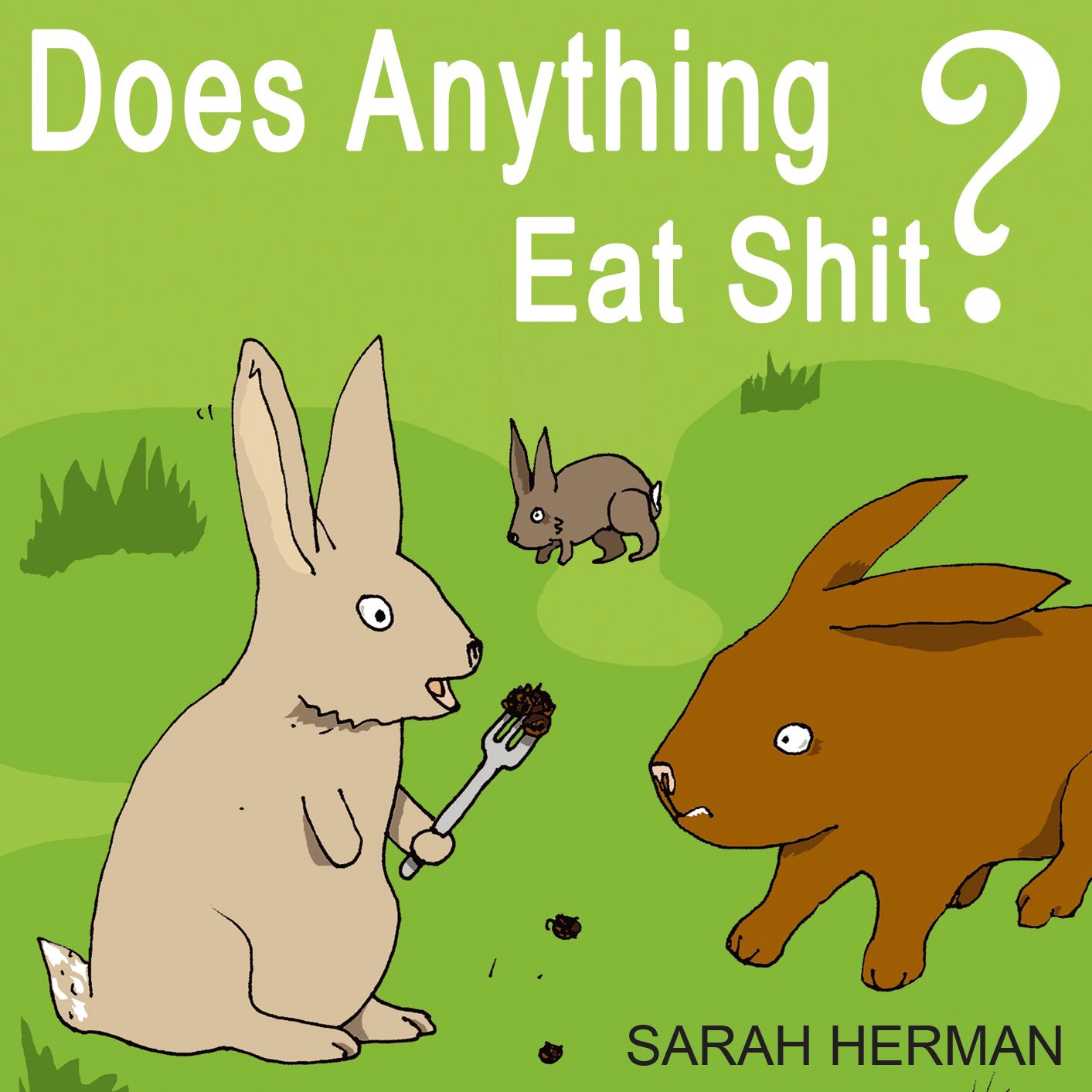 Does Anything Eat Shit?: And 101 Other Crap Questions and Answers