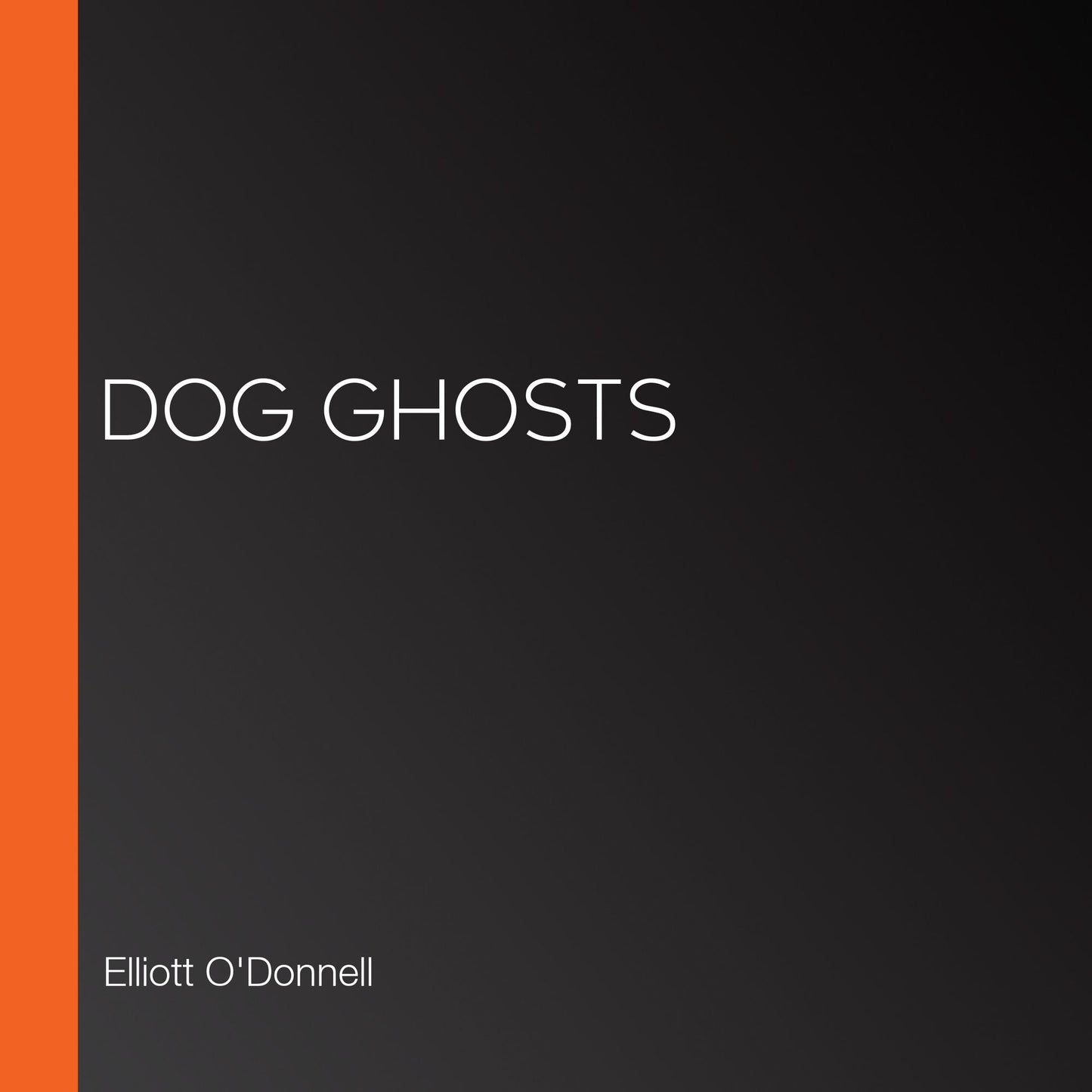 Dog Ghosts