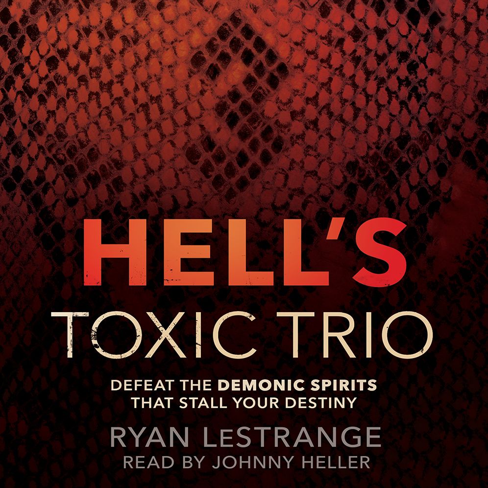 Hell's Toxic Trio: Defeat the Demonic Spirits that Stall Your Destiny