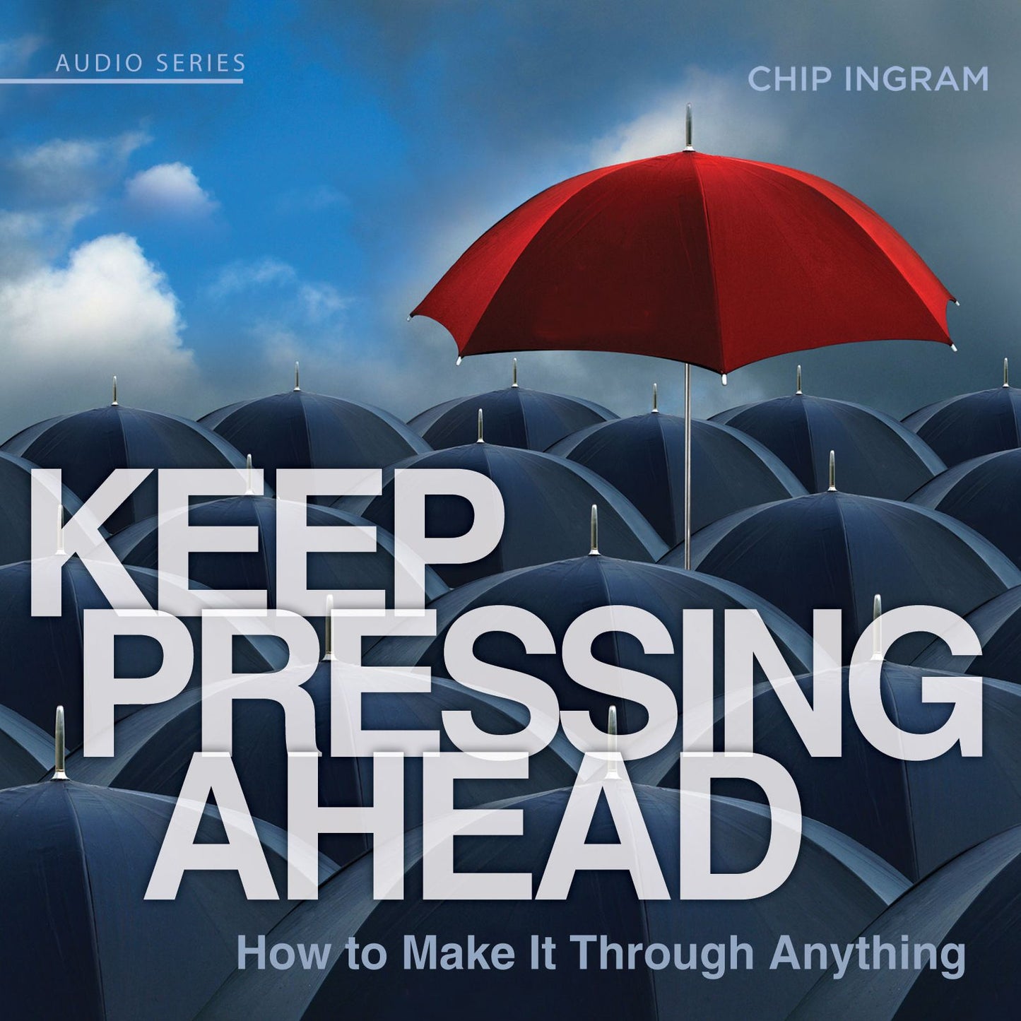 Keep Pressing Ahead: How to Make It Through Anything