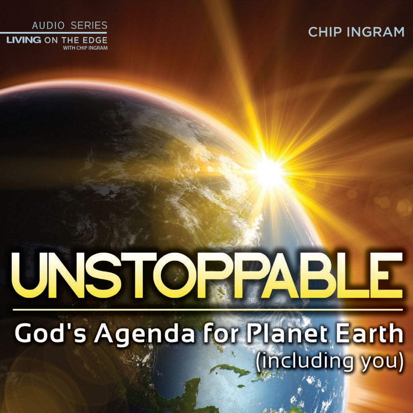 Unstoppable: God's Agenda for Planet Earth (Including You)