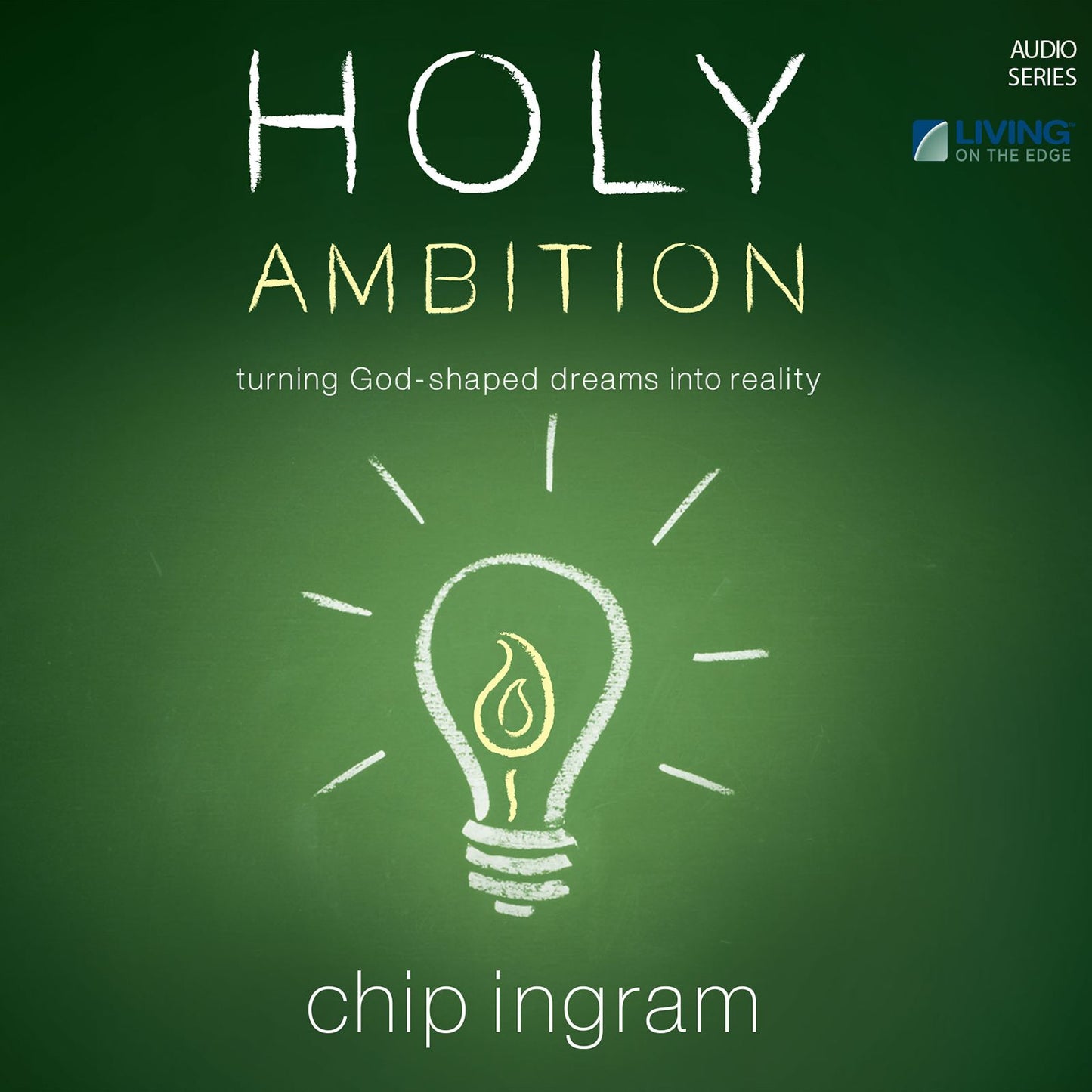 Holy Ambition : Turning God-shaped Dreams into Reality
