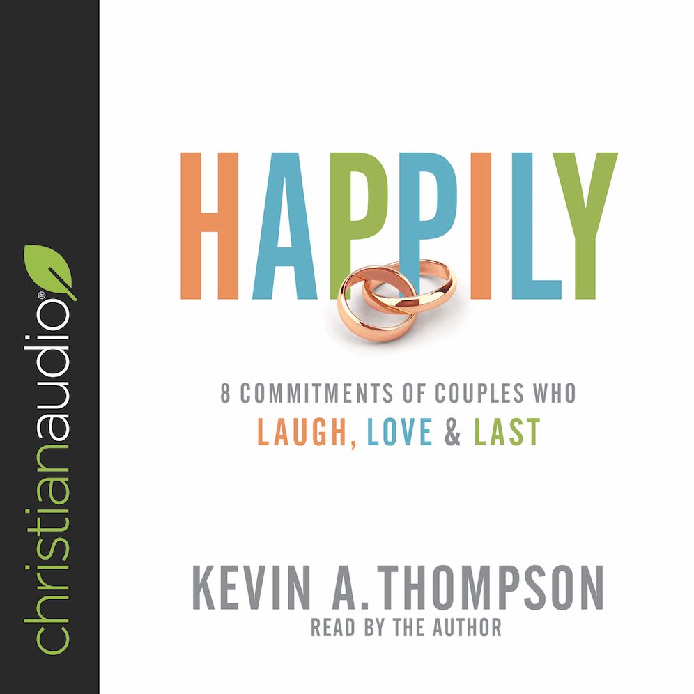 Happily: 8 Commitments of Couples Who Laugh, Love & Last