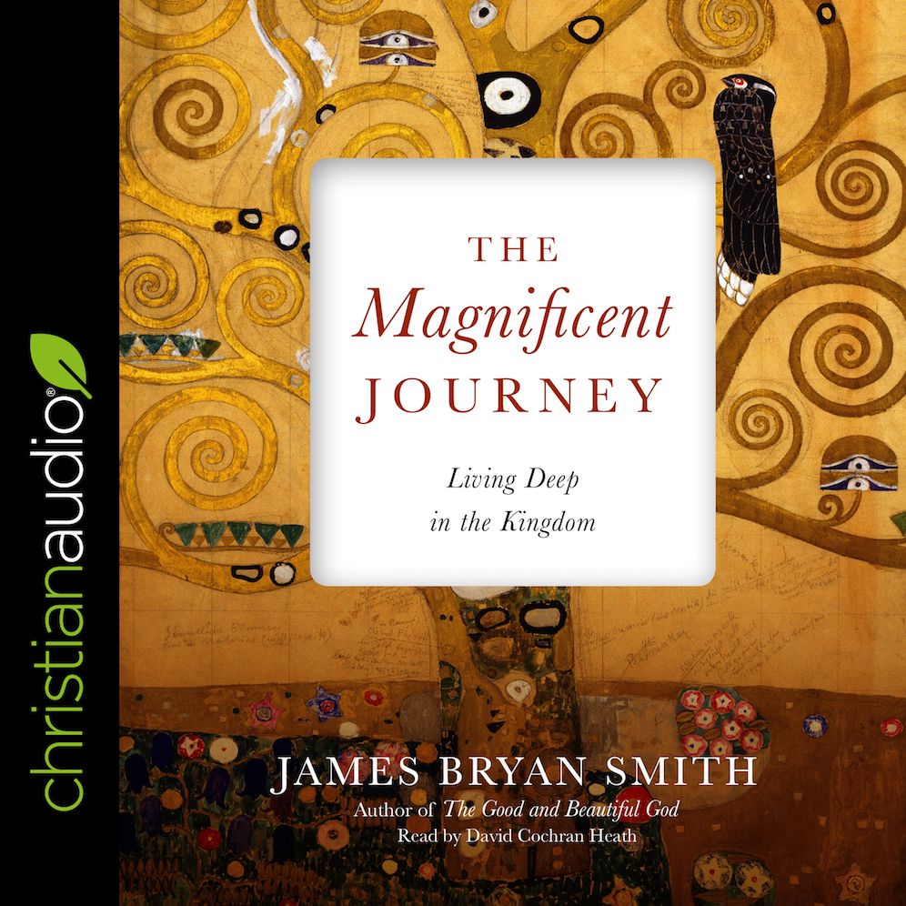 The Magnificent Journey: Living Deep in the Kingdom