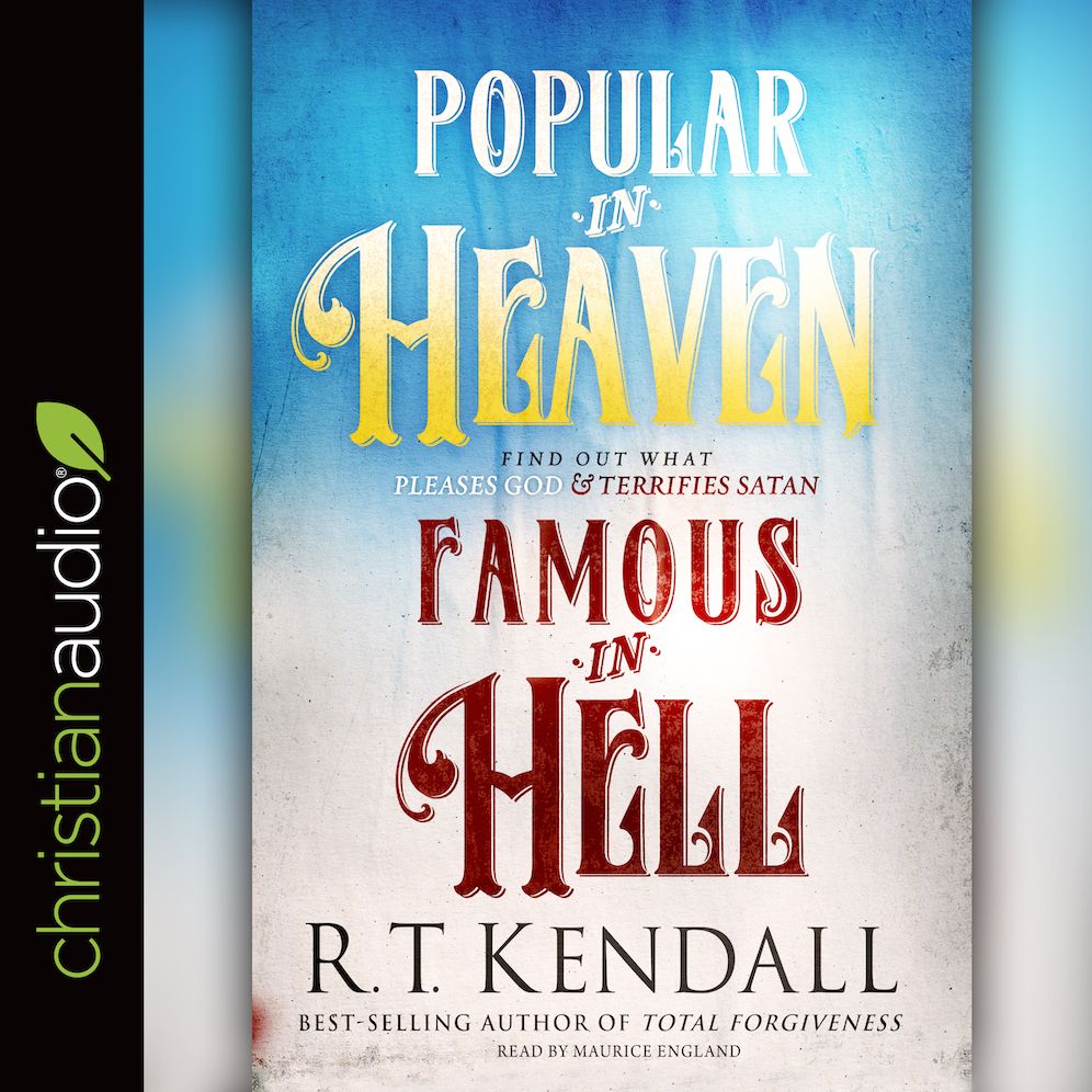 Popular in Heaven Famous in Hell: Find Out What Pleases God & Terrifies Satan