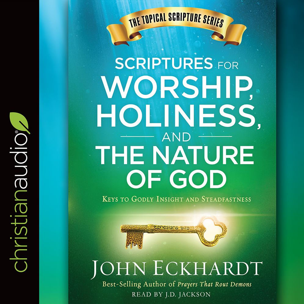 Scriptures for Worship, Holiness, and the Nature of God: Keys to Godly Insight and Steadfastness