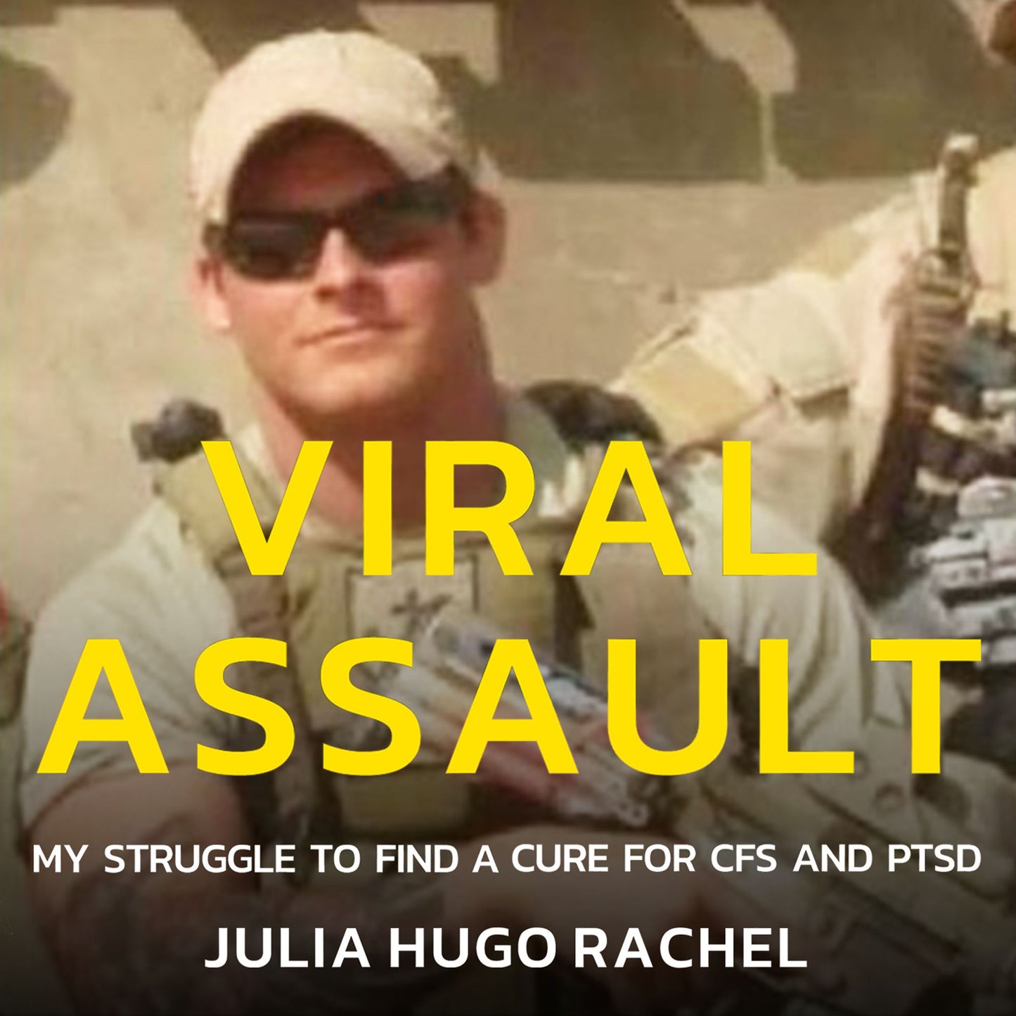 Viral Assault: My struggle to find a cure for CFC and PTSD
