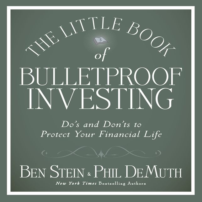 The Little Book of Bulletproof Investing: Do's and Don'ts to Protect Your Financial Life