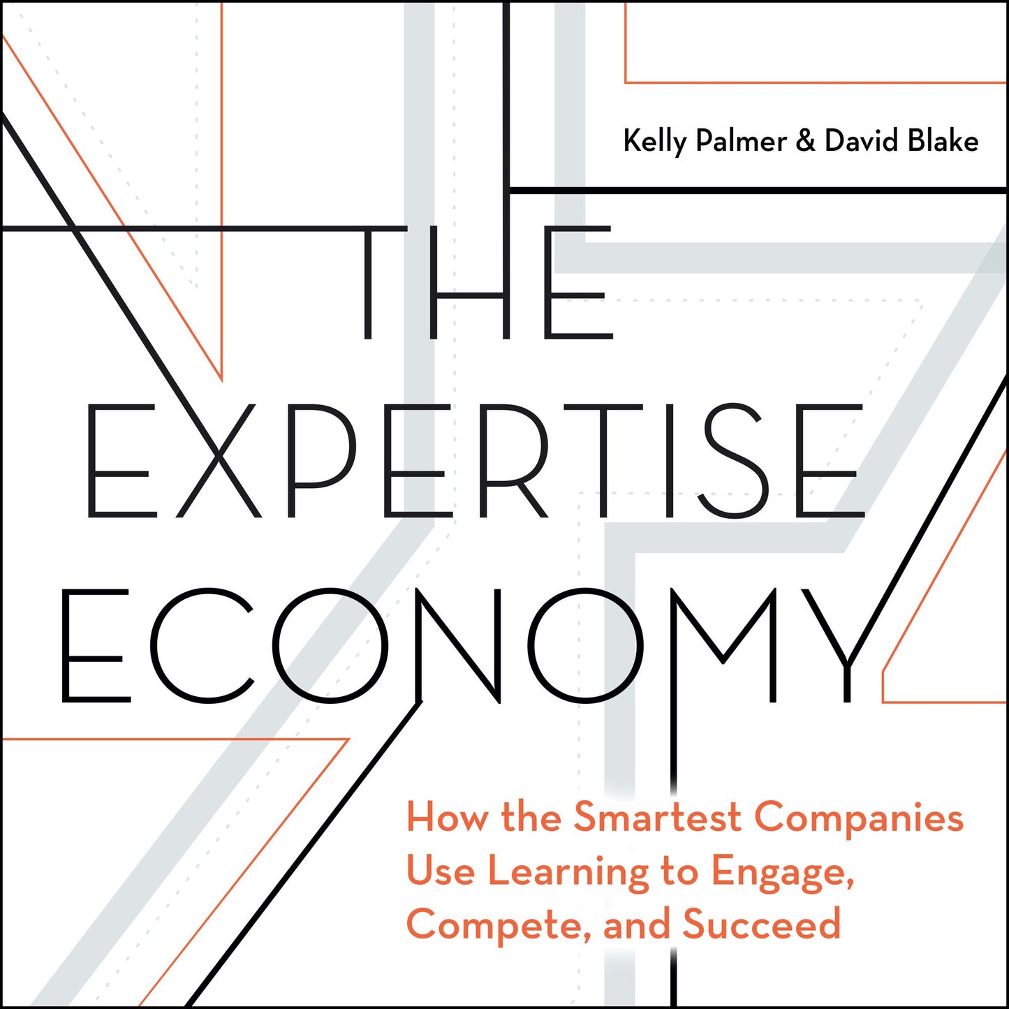 The Expertise Economy: How the smartest companies use learning to engage, compete, and succeed