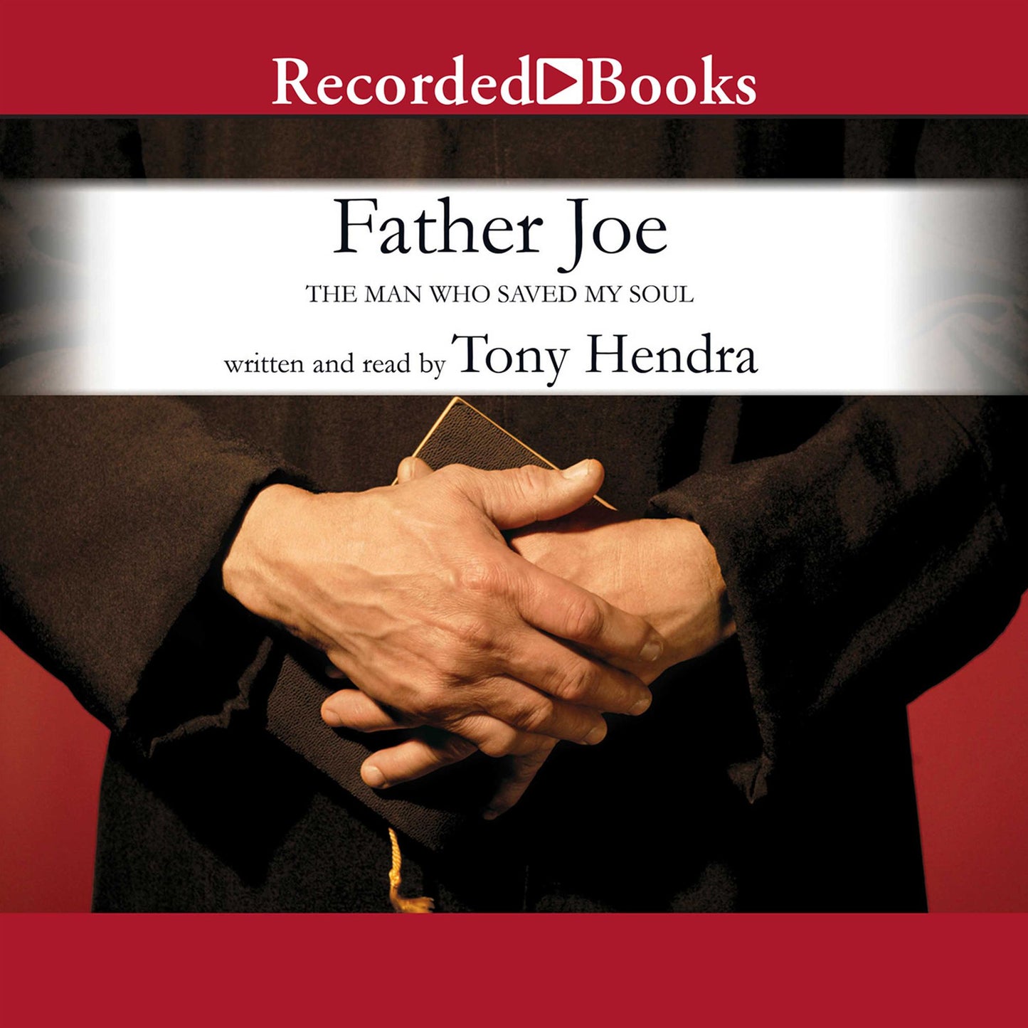 Father Joe: The Man Who Saved My Soul