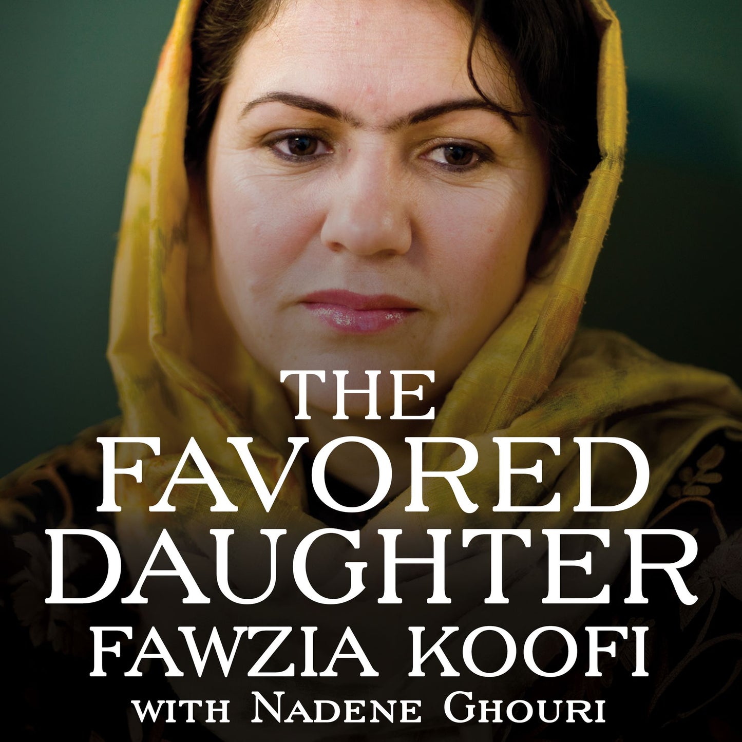 The Favored Daughter: One Woman's Fight to Lead Afghanistan into the Future
