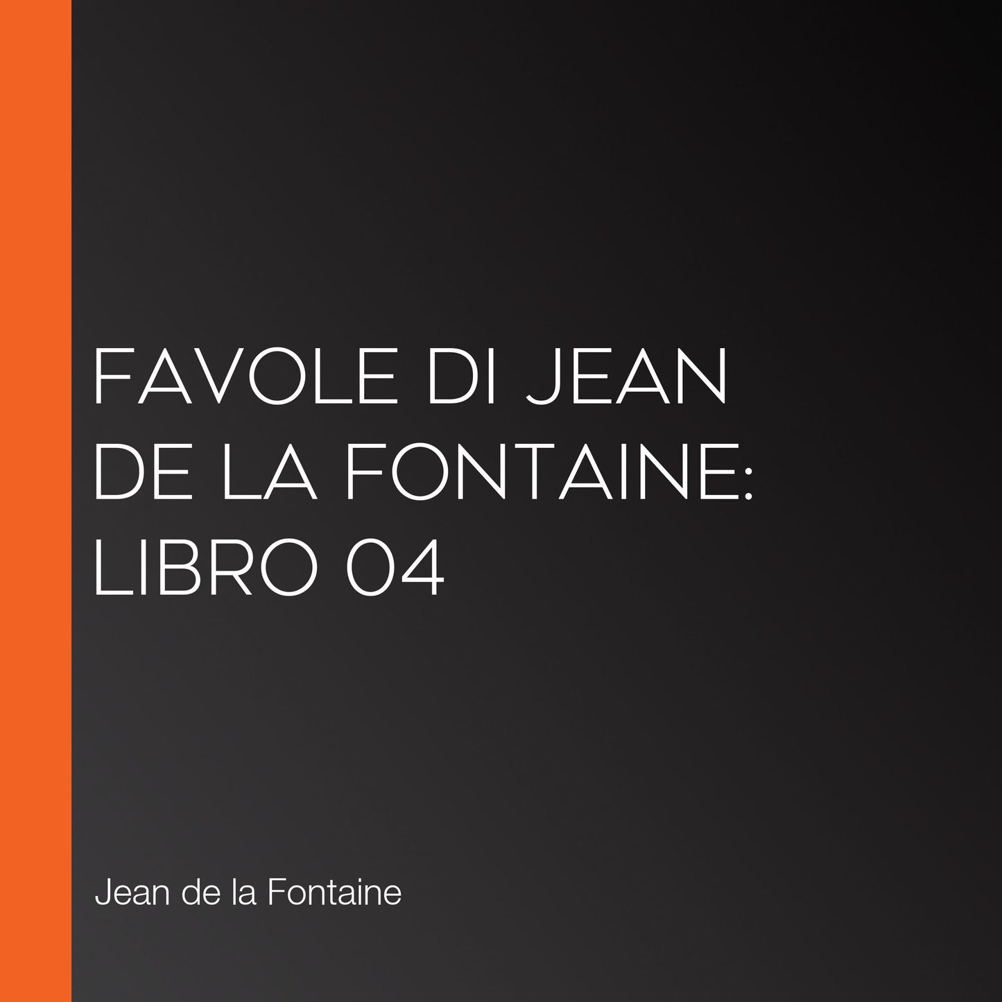 Favole di Jean de La Fontaine: Libro 04