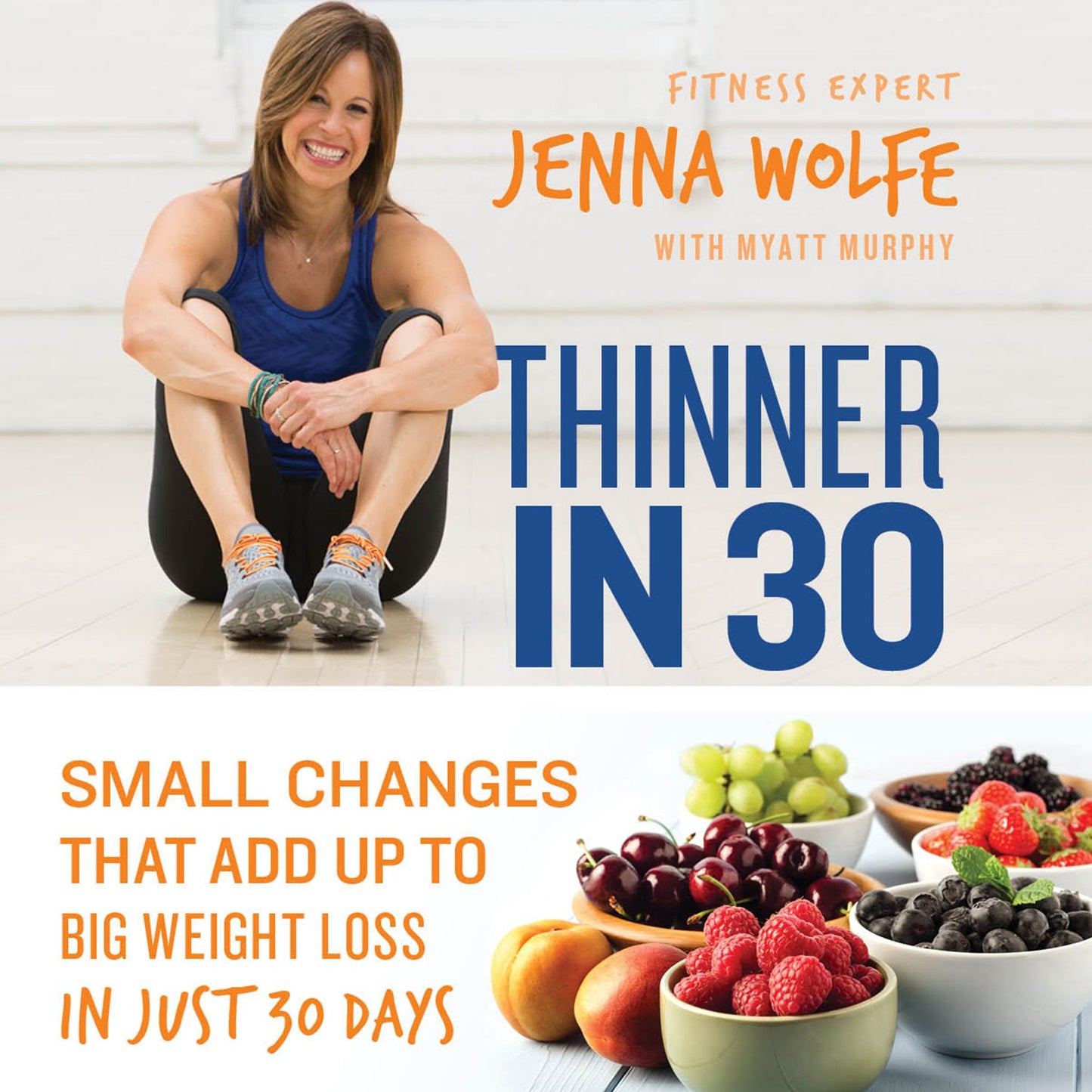Thinner in 30: Small Changes That Add Up to Big Weight Loss in Just 30 Days