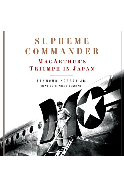 Supreme Commander: MacArthur's Triumph in Japan