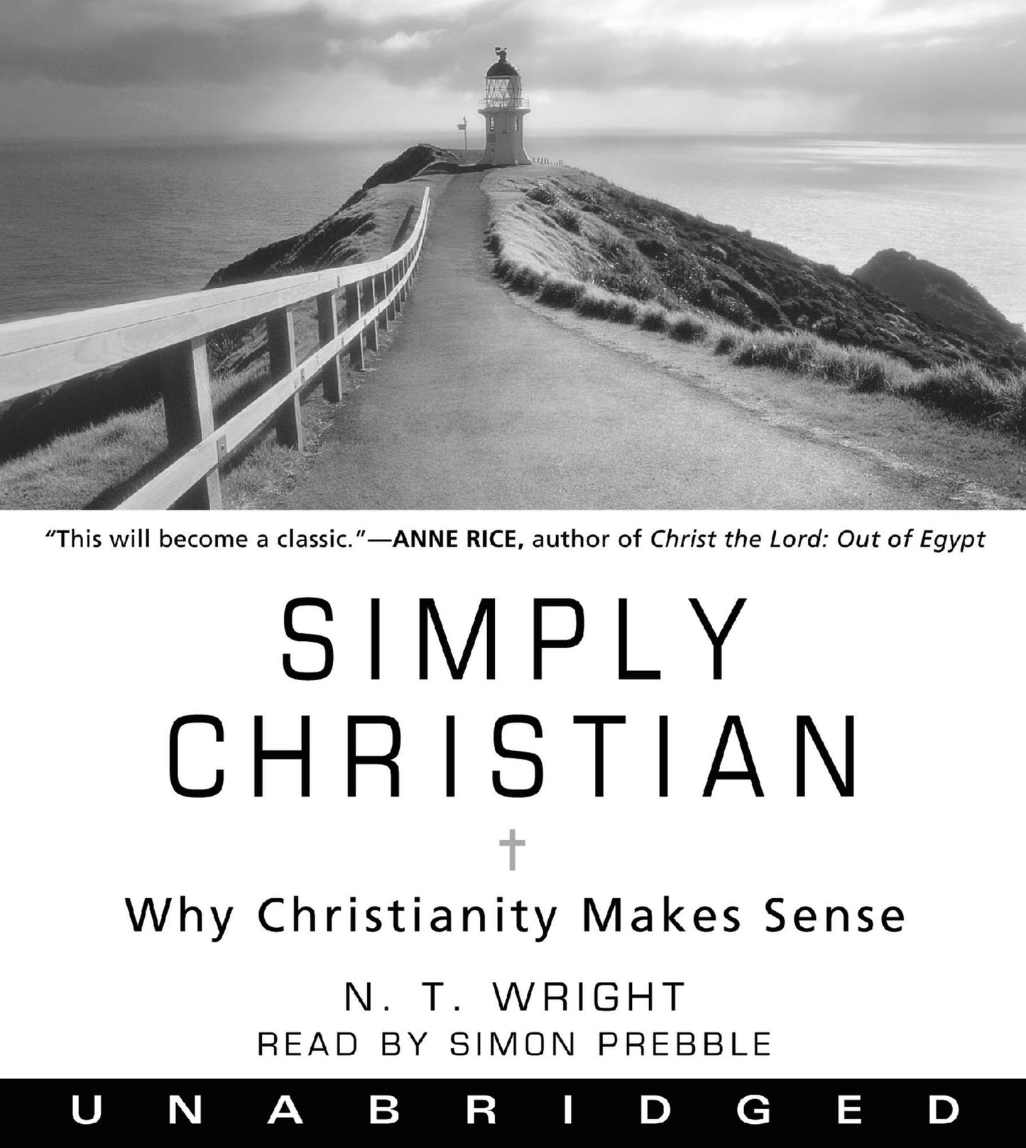 Simply Christian: Why Christianity Makes Sense
