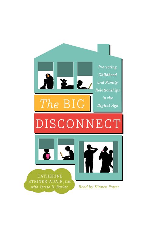 The Big Disconnect: Protecting Childhood and Family Relationships in the Digital Age