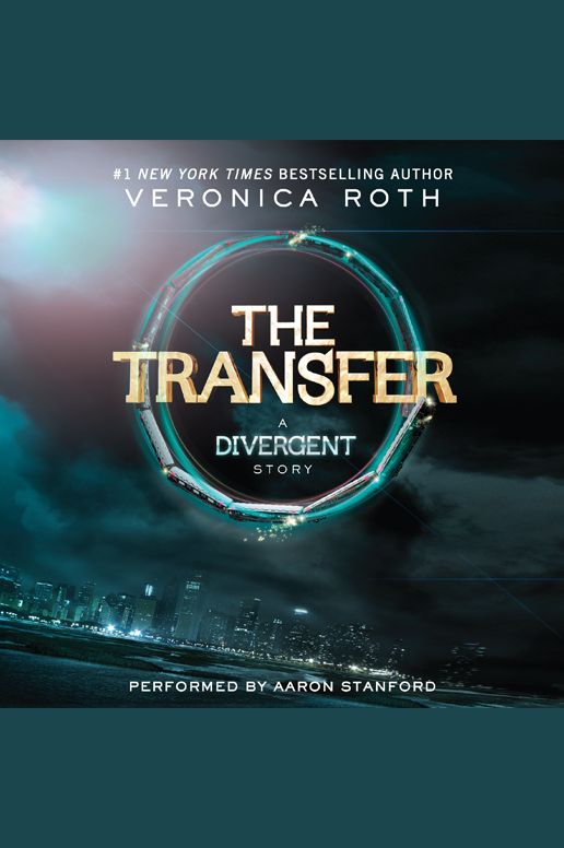 Four: The Transfer: A Divergent Story