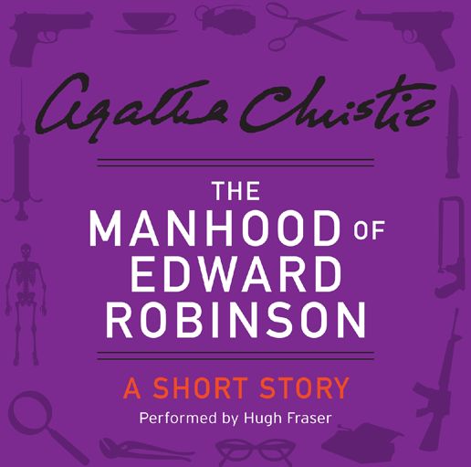 The Manhood of Edward Robinson: A Short Story