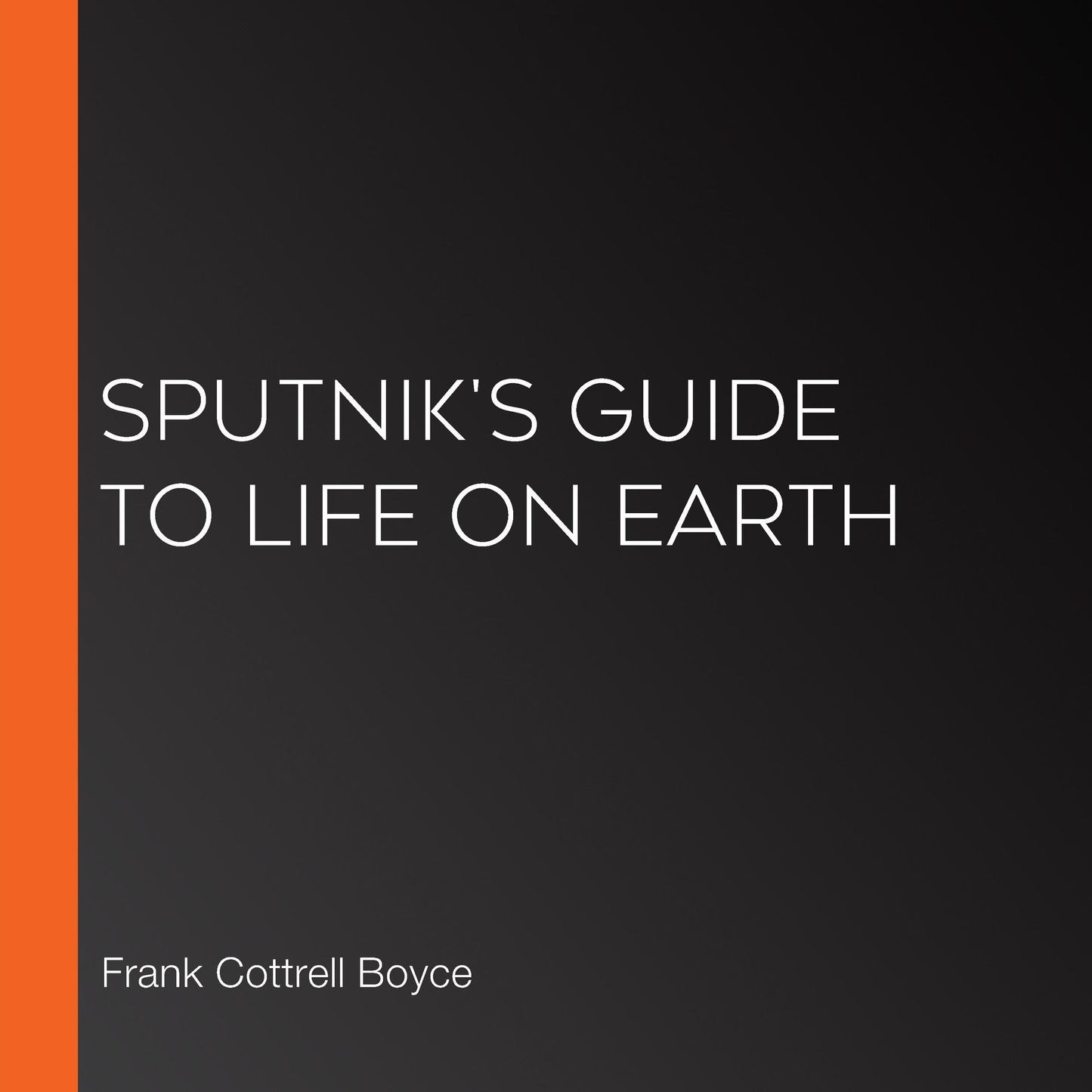 Sputnik's Guide to Life on Earth