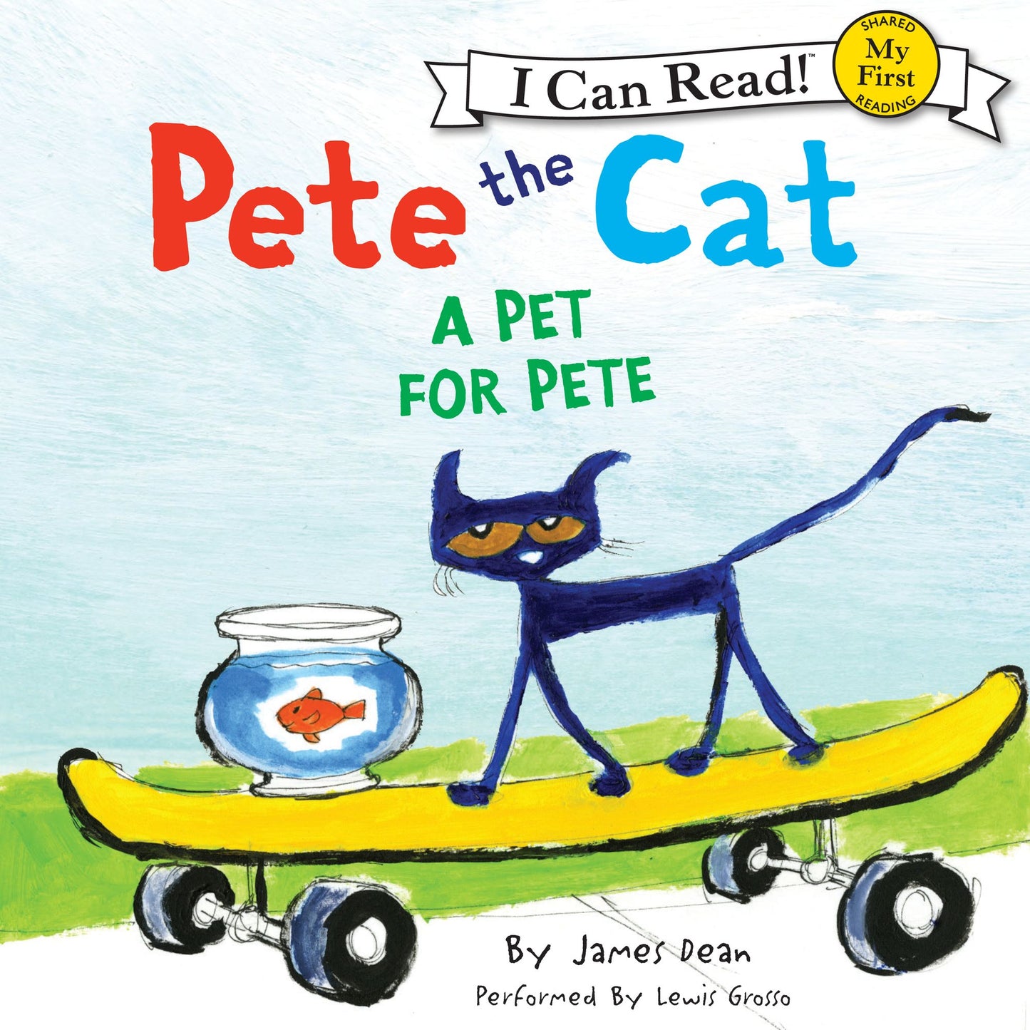 Pete the Cat: A Pet for Pete: My First I Can Read!