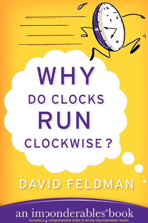 WHY DO CLOCKS RUN CLOCKWISE (Abridged)