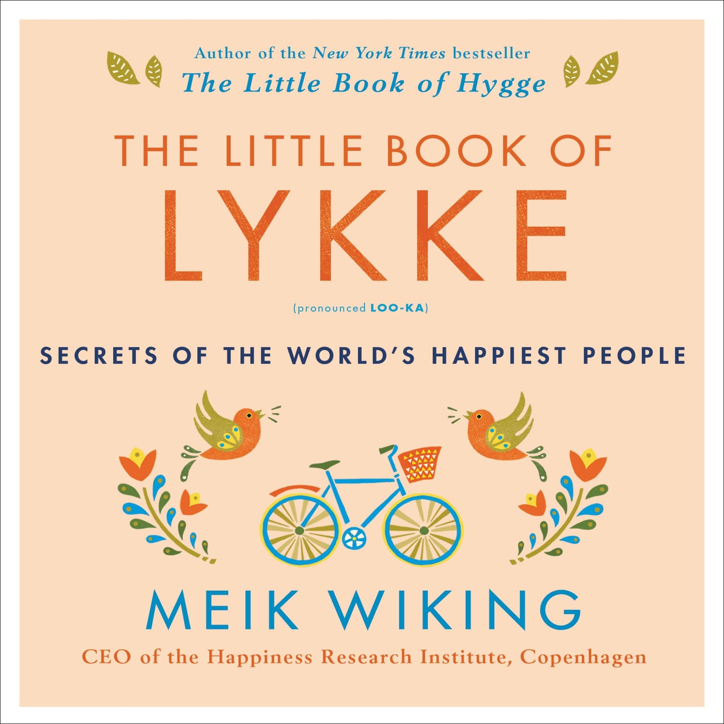 The Little Book of Lykke: Secrets of the World's Happiest People