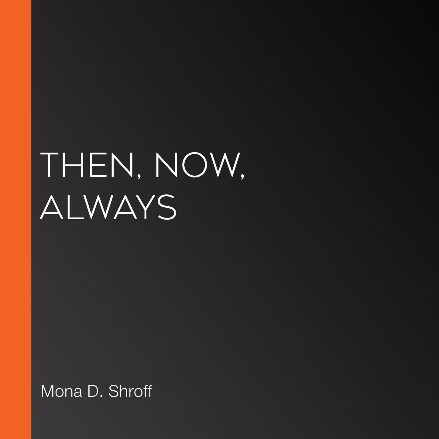 Then, Now, Always