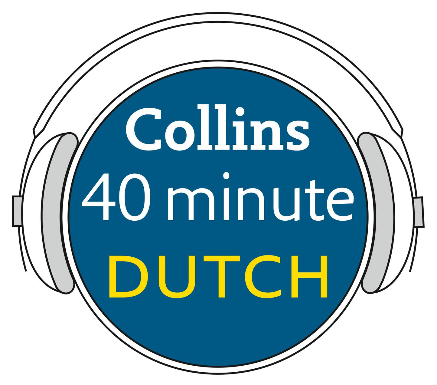 Dutch in 40 Minutes: Learn to speak Dutch in minutes with Collins