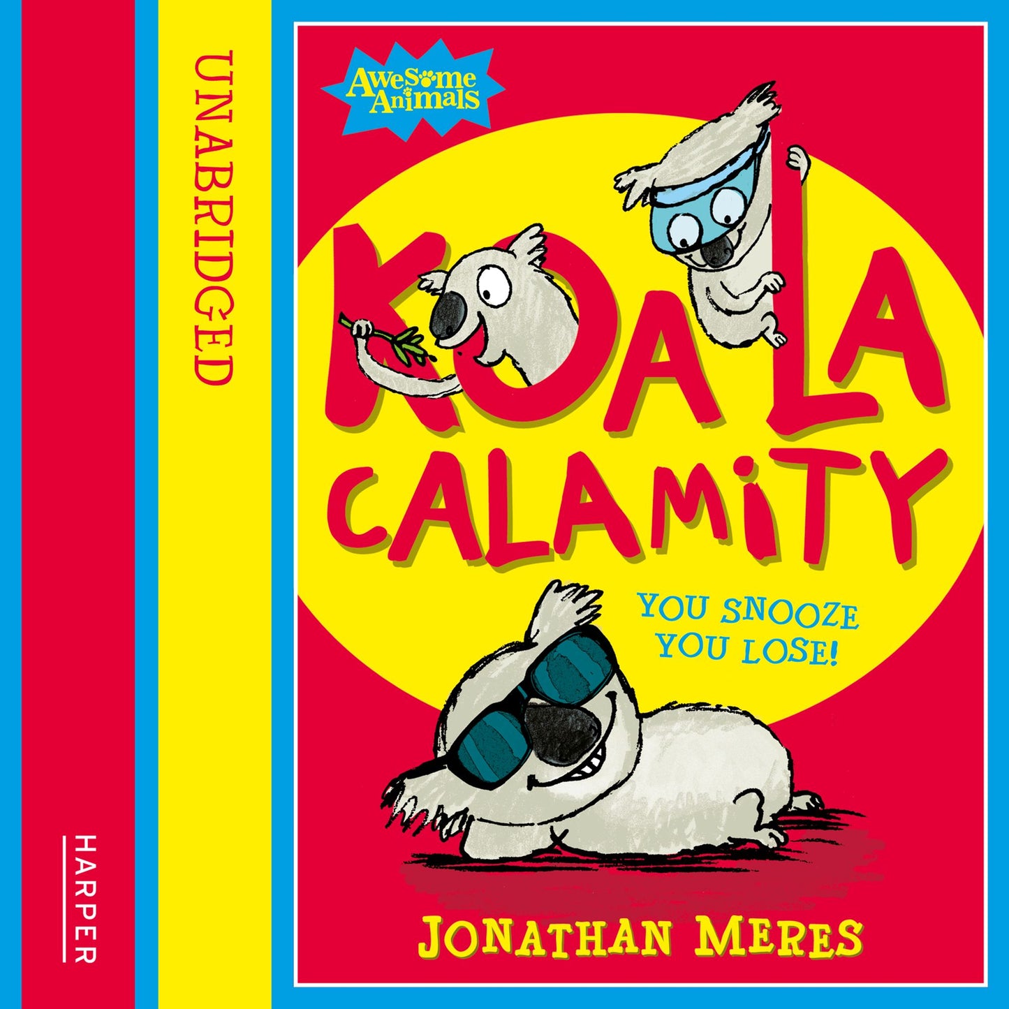 Koala Calamity (Awesome Animals): You Snooze You Lose!