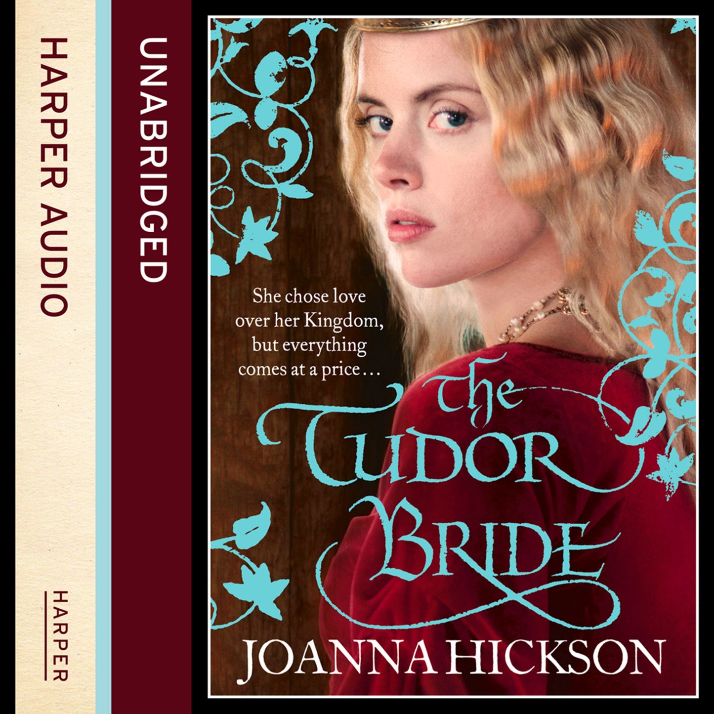 The Tudor Bride: She chose love over her Kingdom, but everything comes at a price...