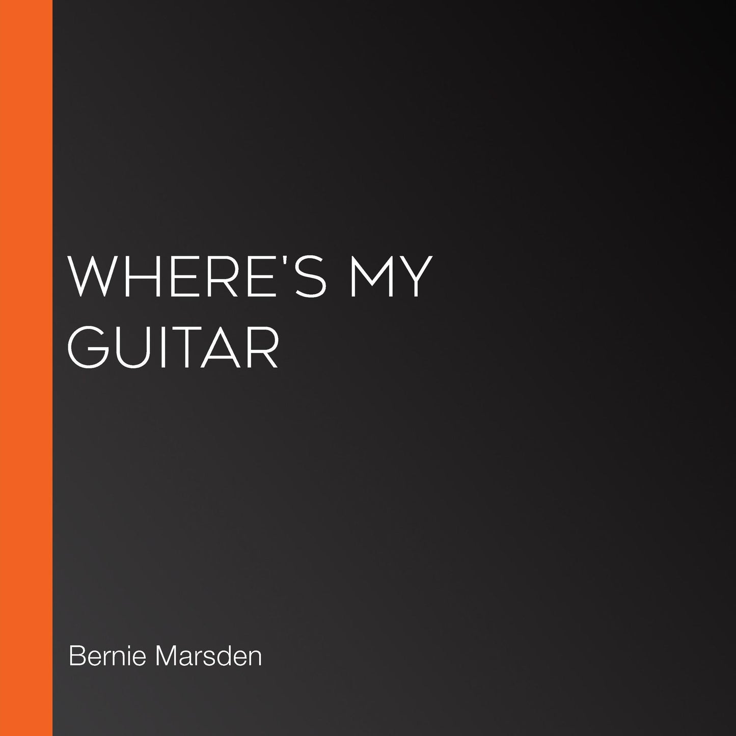 Where's My Guitar?: An Inside Story of British Rock and Roll