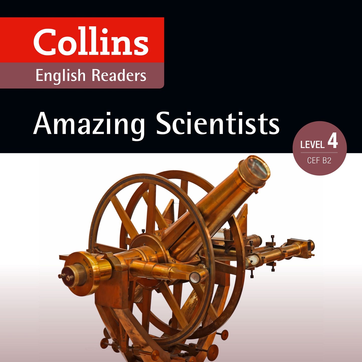 Amazing Scientists: B2 (Collins Amazing People ELT Readers): Collins English Readers