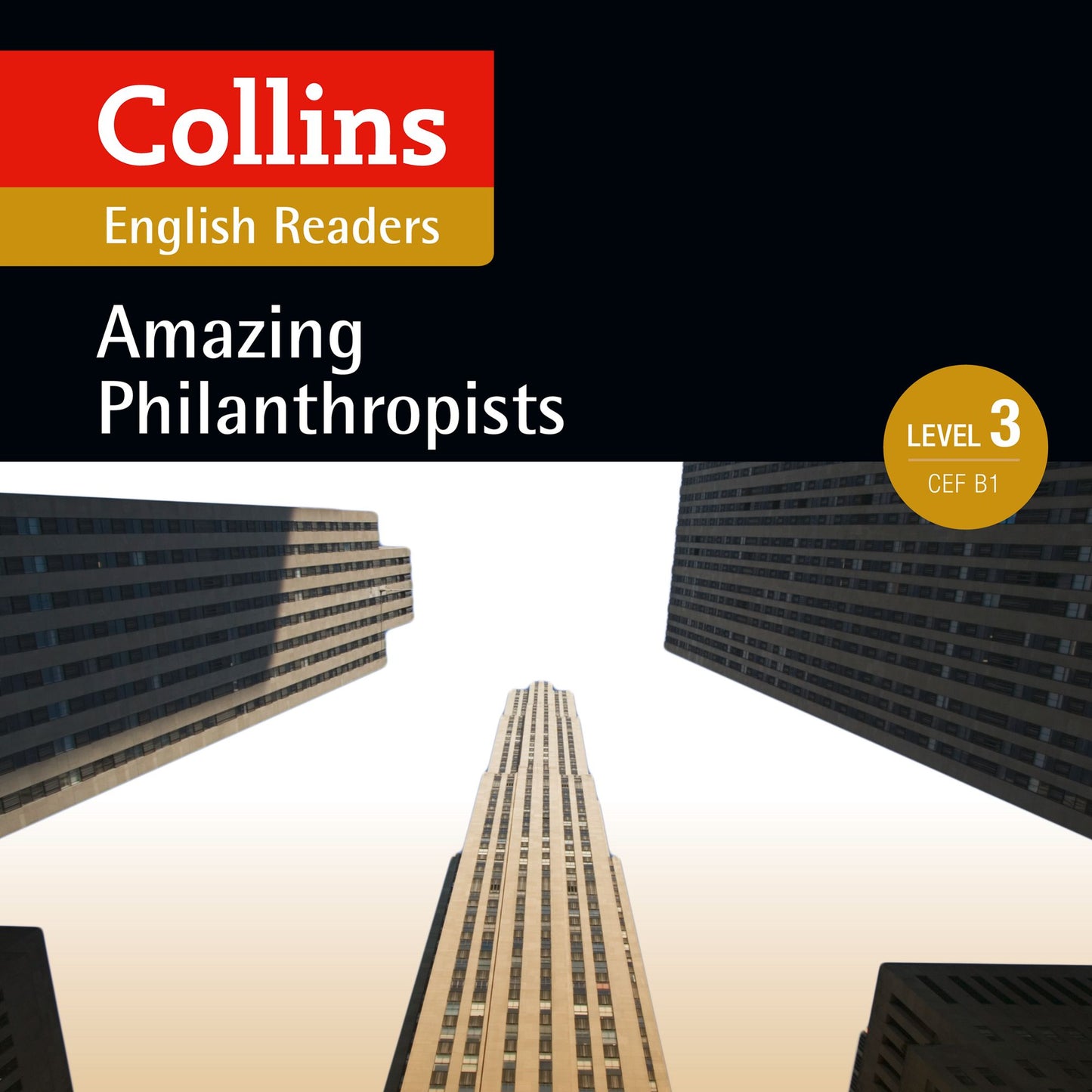 Amazing Philanthropists: B1: Collins English Readers