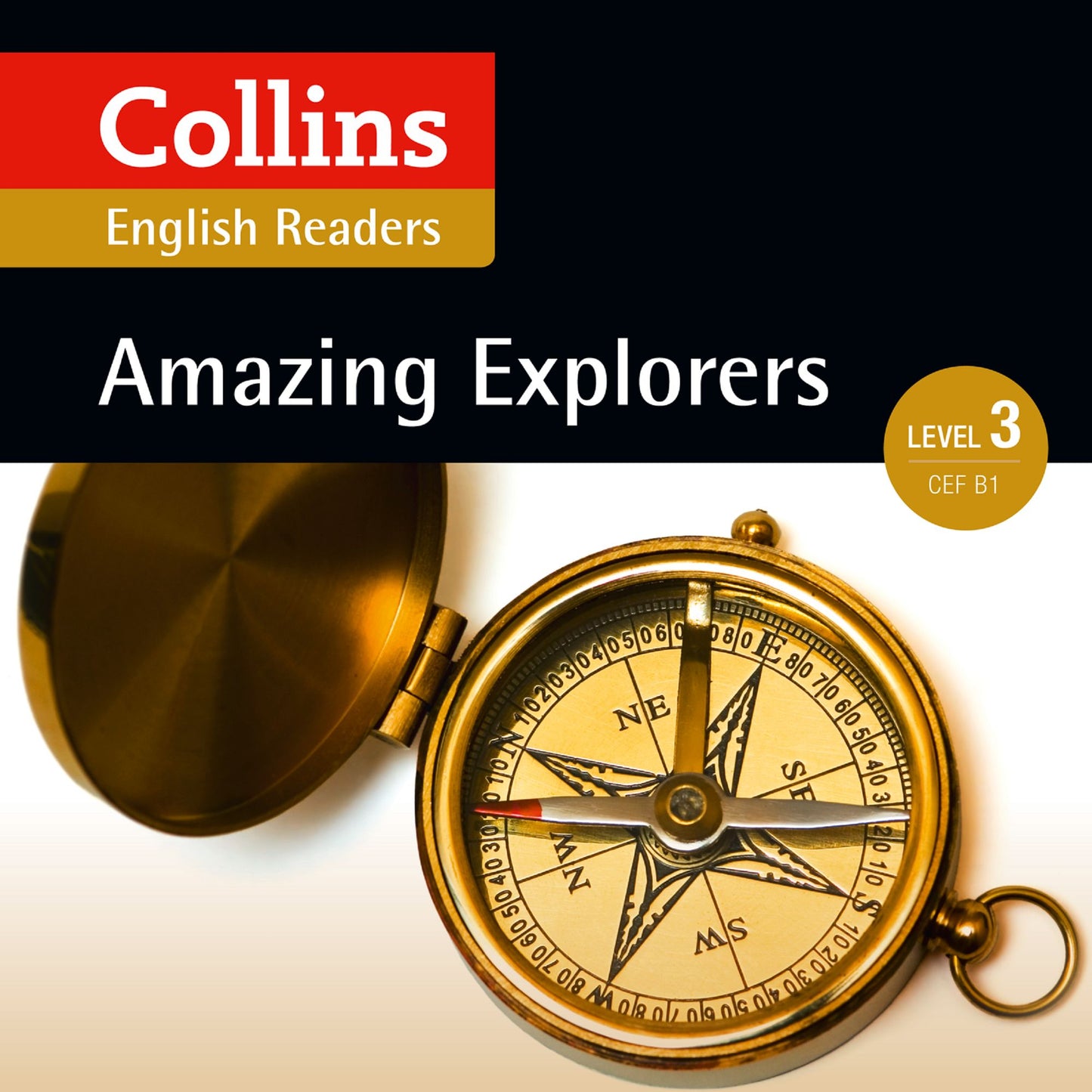 Amazing Explorers: B1 (Collins Amazing People ELT Readers): Collins English Readers