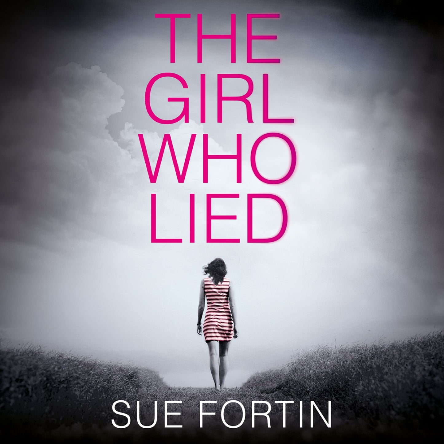 The Girl Who Lied: 2016 bestselling psychological drama