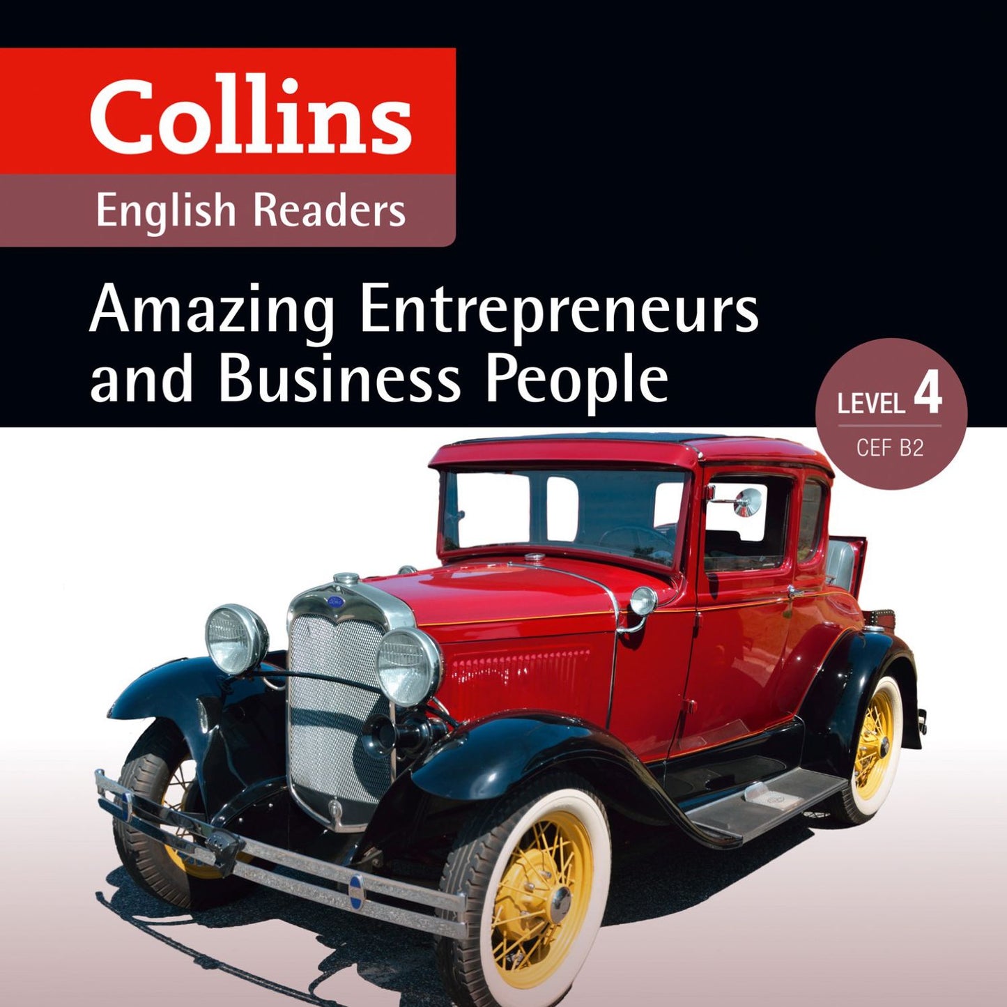 Amazing Entrepreneurs & Business People: B2: Collins English Readers