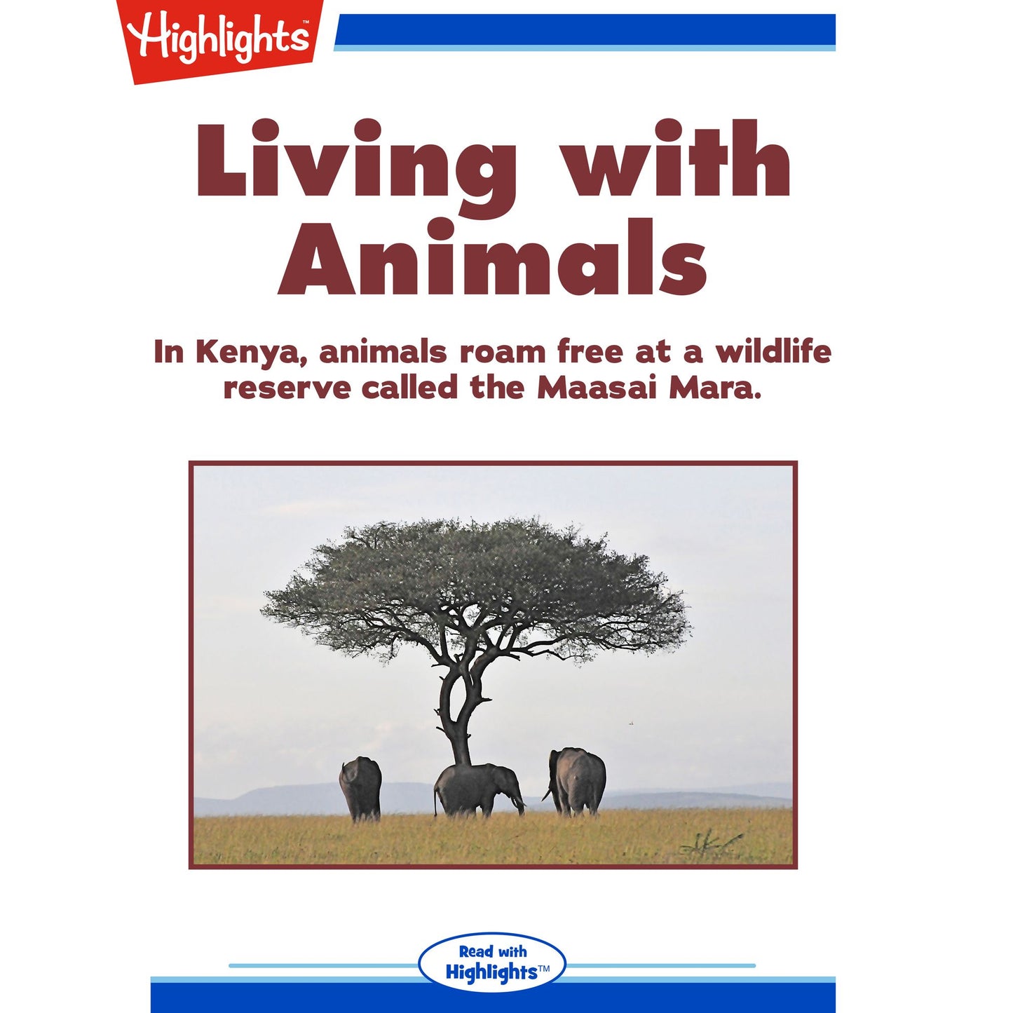 Living with Animals: In Kenya, animals roam free at a wildlife reserve called the Maasai Mara.