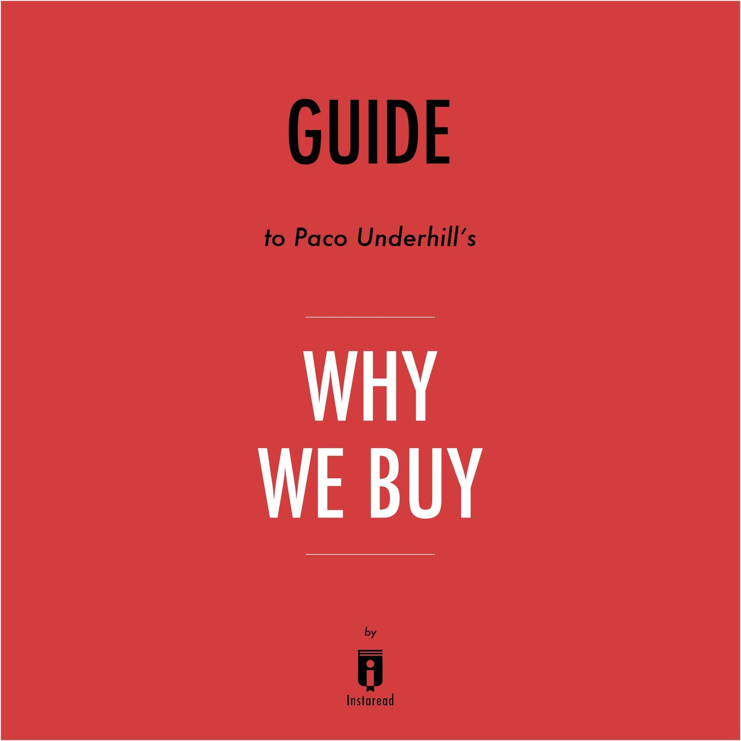 Guide to Paco Underhill's Why We Buy by Instaread
