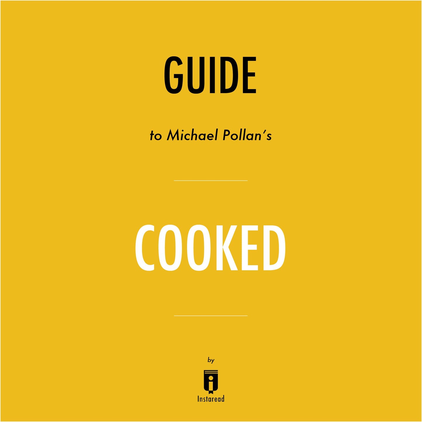 Guide to Michael Pollan's Cooked by Instaread