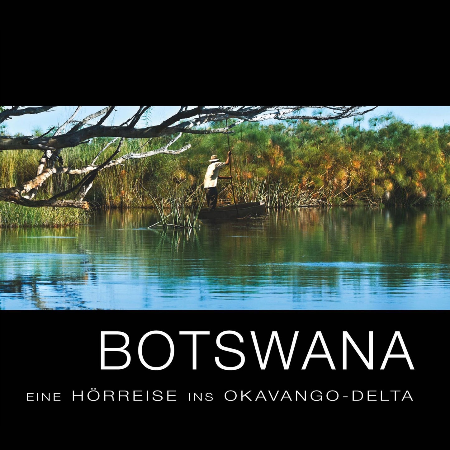 Botswana - Eine Hörreise ins Okavango-Delta (Abridged)