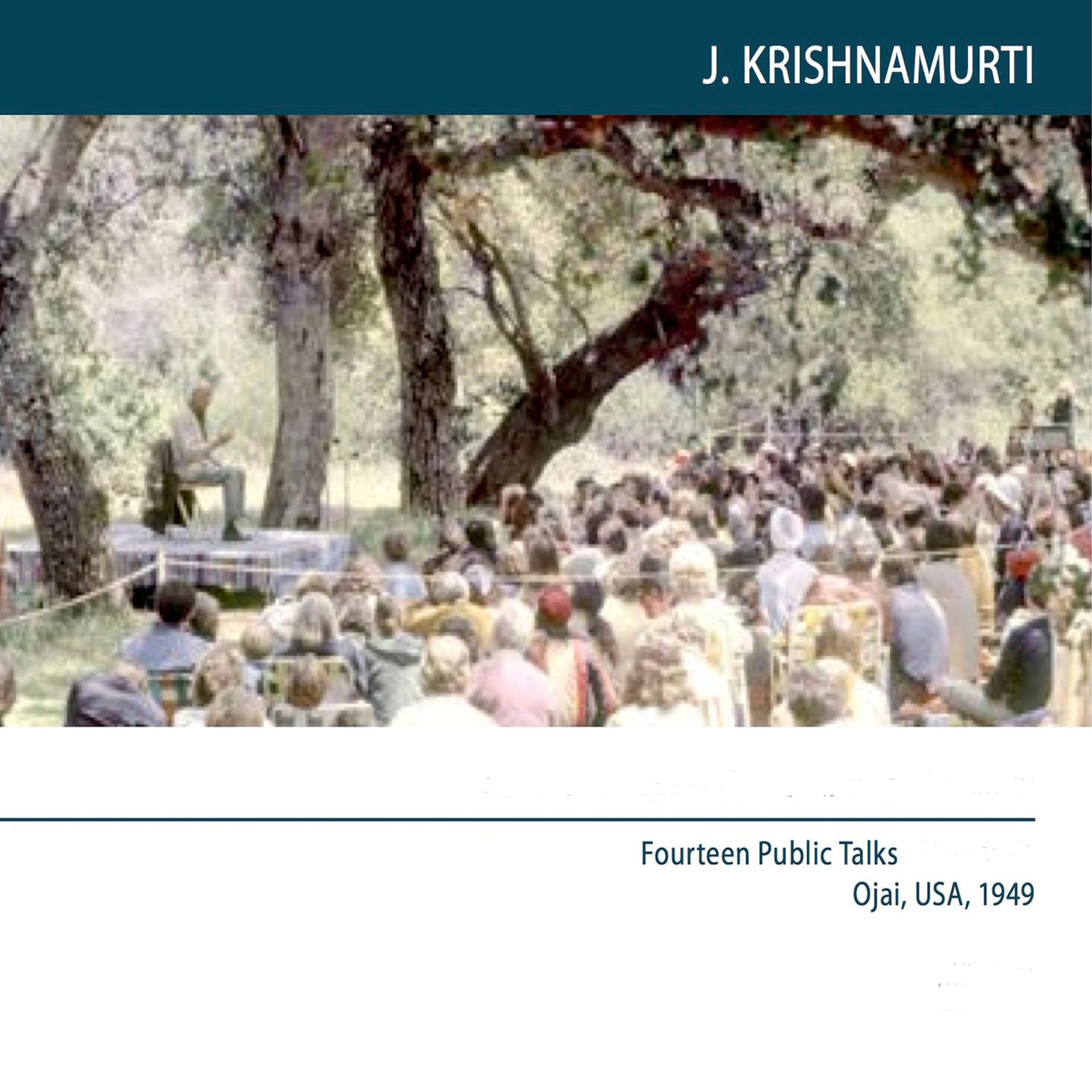 Ojai 1949 Fourteen Public Talks - Volume 6: What is true religion ? (Abridged)