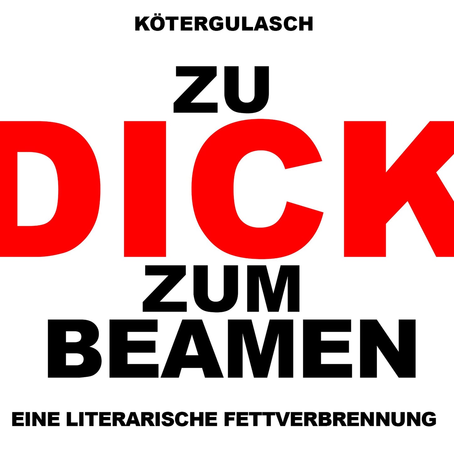 Zu Dick zum Beamen : Eine literarische Fettverbrennung