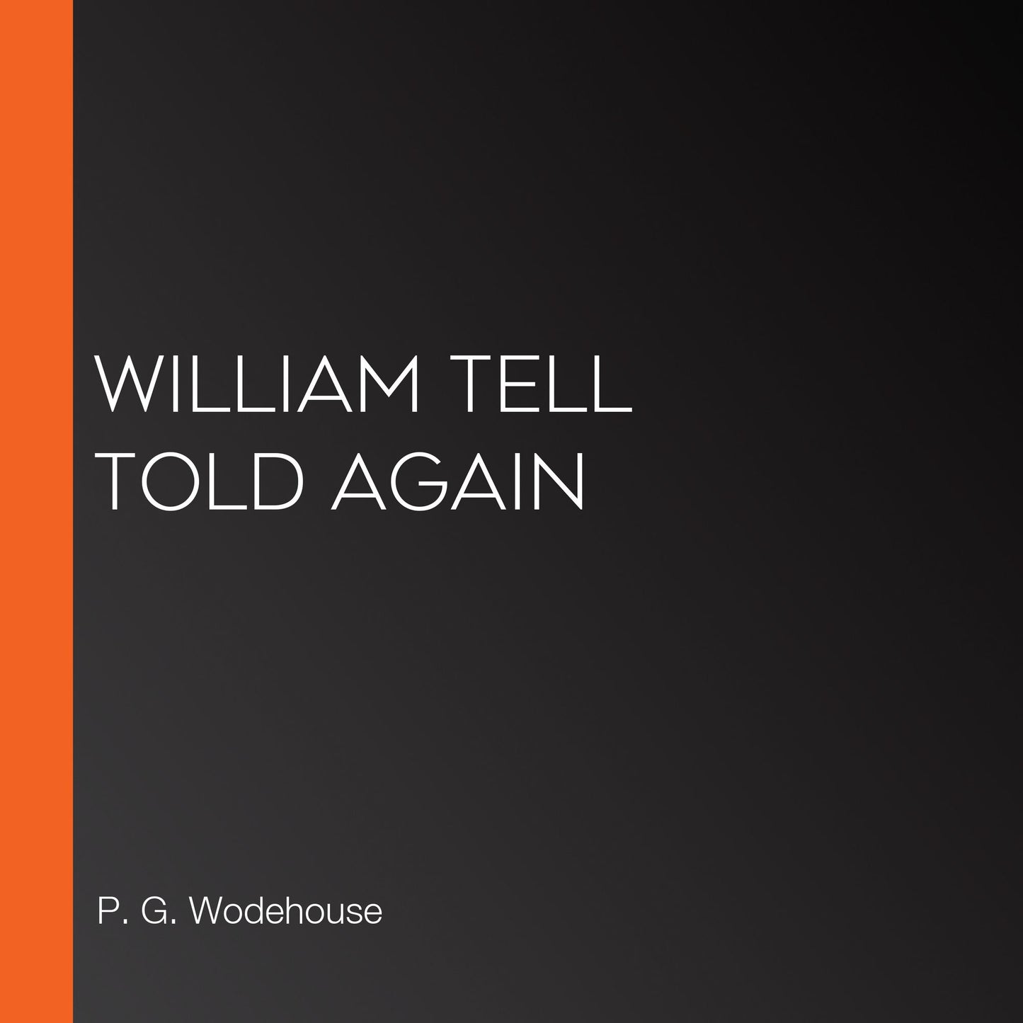 William Tell Told Again