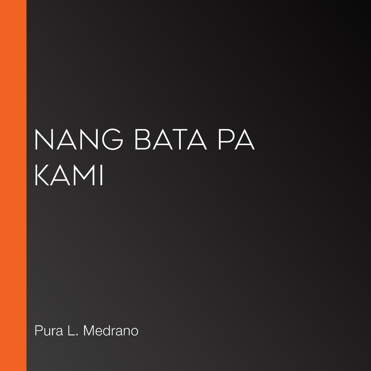 Nang Bata Pa Kami