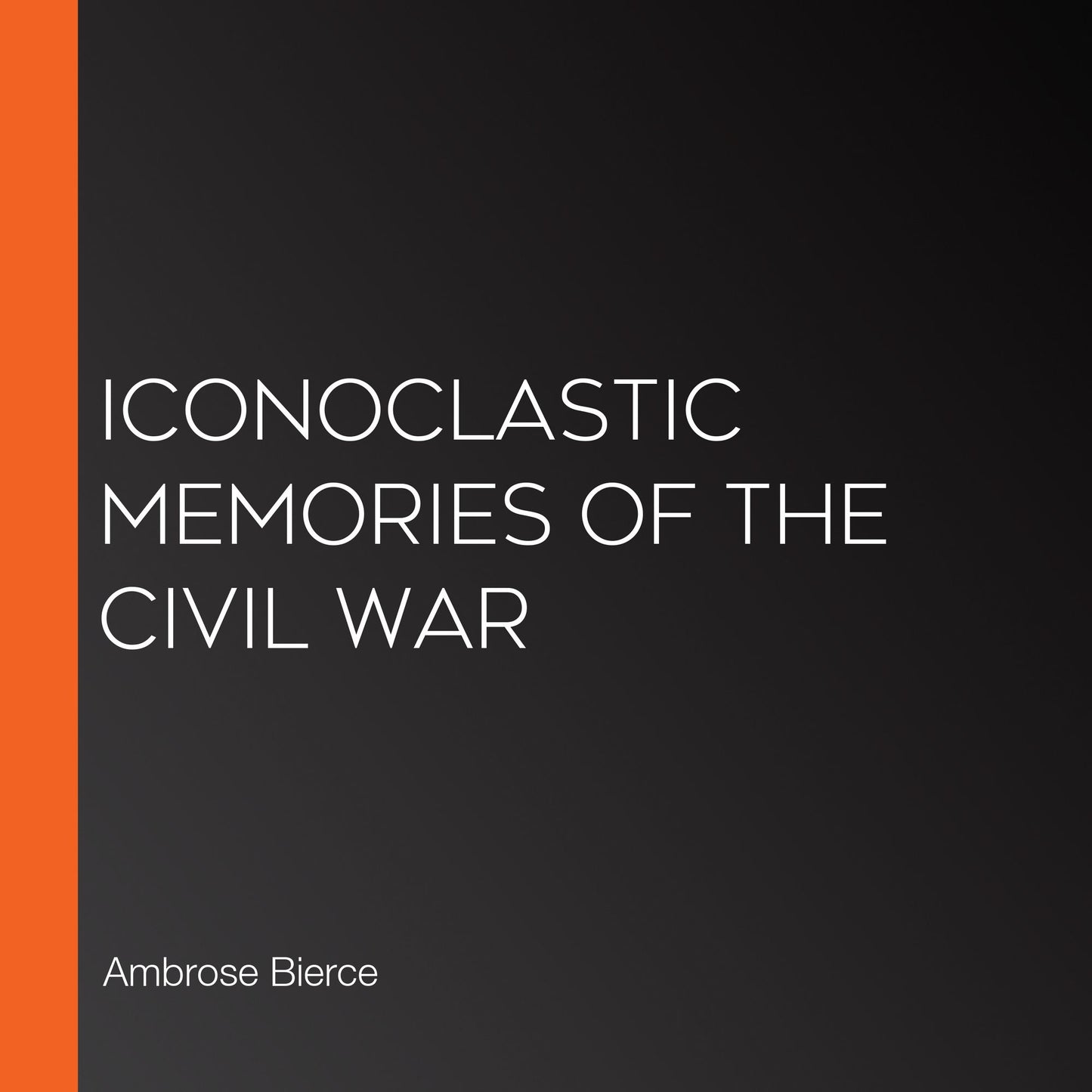 Iconoclastic Memories of the Civil War