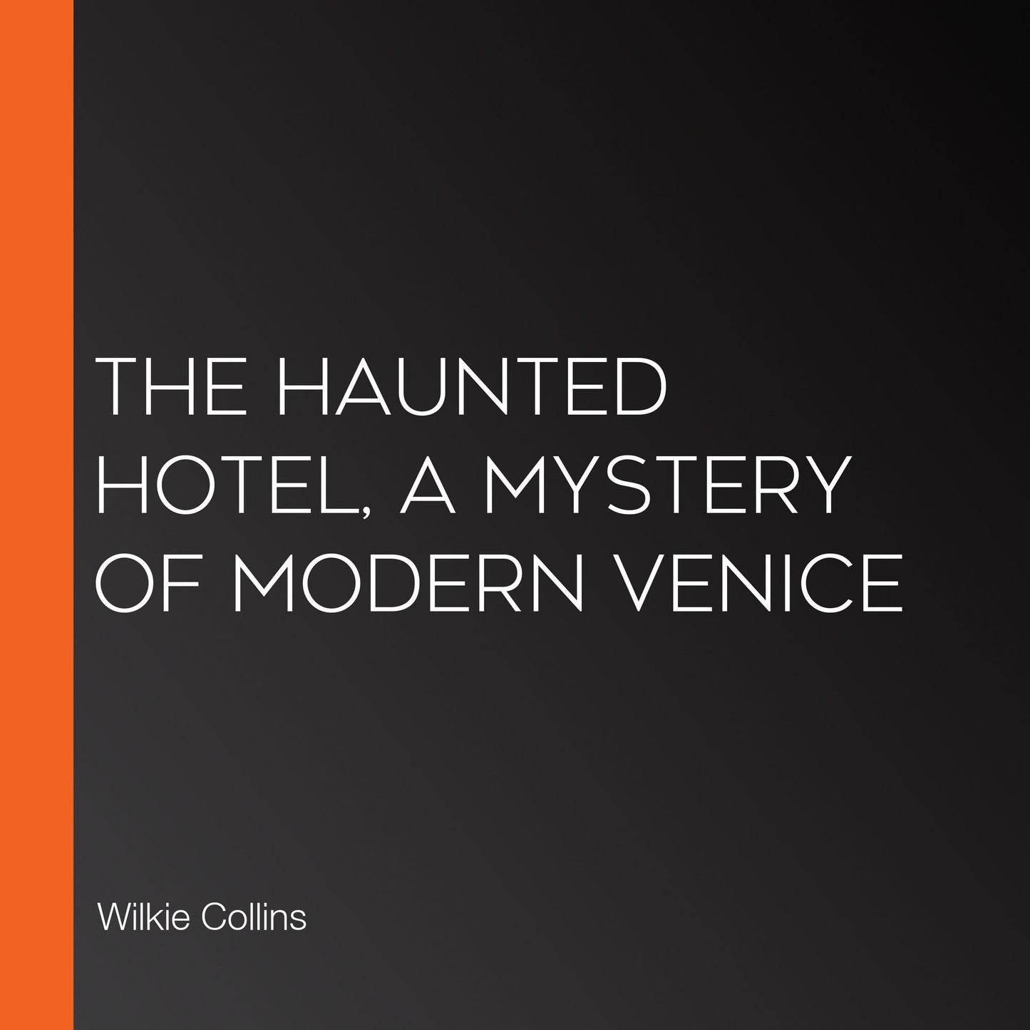 The Haunted Hotel, A Mystery of Modern Venice
