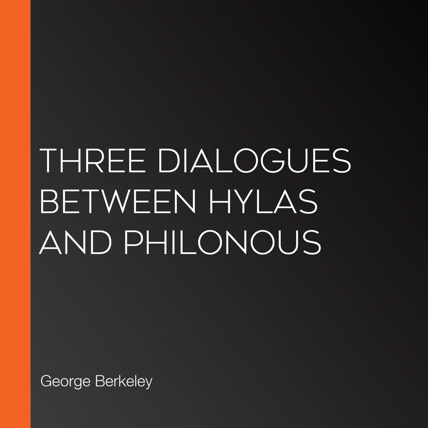 Three Dialogues between Hylas and Philonous