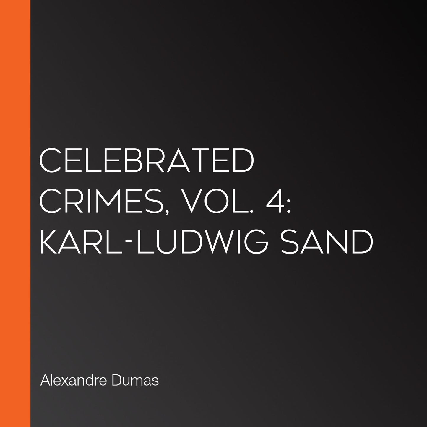 Celebrated Crimes, Vol. 4: Karl-Ludwig Sand
